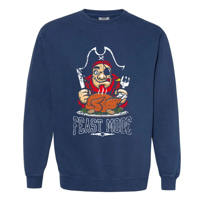 Feast Mode Thanksgiving Pirate Funny Gift Garment-Dyed Sweatshirt