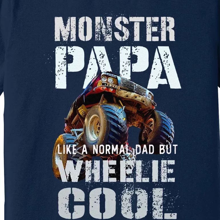 Funny MONSTER TRUCK PAPA Like Normal Dad But Wheelie Cool Premium T-Shirt