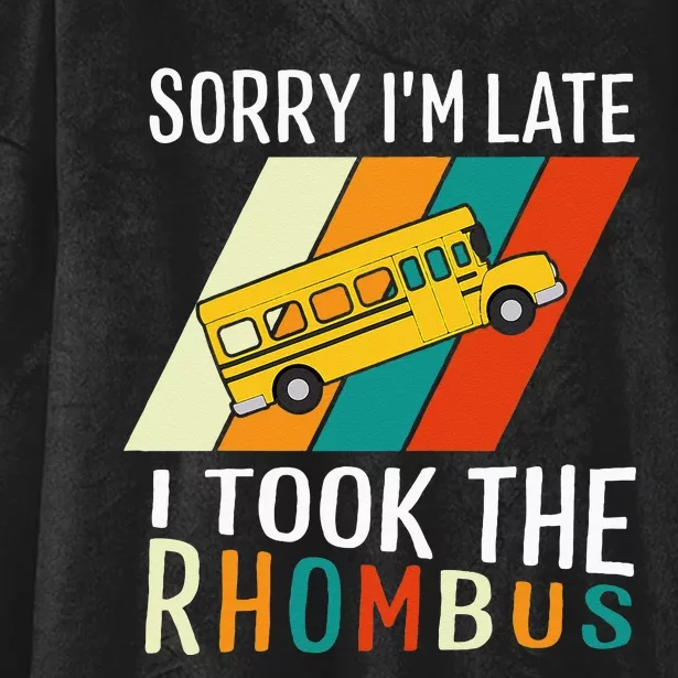 Funny Math Teacher Pun Sorry Im Late I Took The Rhombus Hooded Wearable Blanket