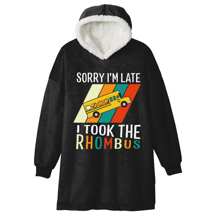 Funny Math Teacher Pun Sorry Im Late I Took The Rhombus Hooded Wearable Blanket