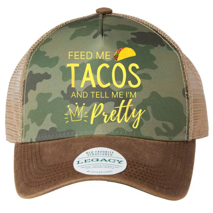 Feed Me Tacos And Tell Me IM Pretty Funny Cinco De Mayo Mexican Party Legacy Tie Dye Trucker Hat