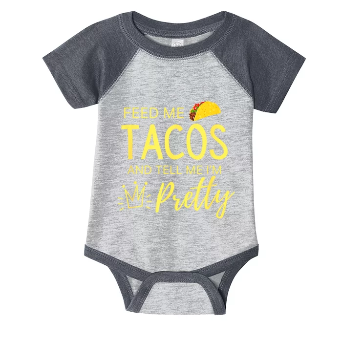 Feed Me Tacos And Tell Me IM Pretty Funny Cinco De Mayo Mexican Party Infant Baby Jersey Bodysuit