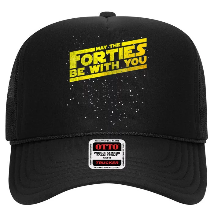 Funny May The Forties Be With You 40th Birthday High Crown Mesh Trucker Hat