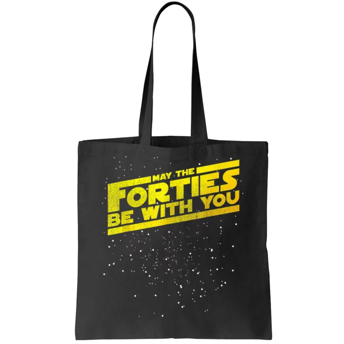 Funny May The Forties Be With You 40th Birthday Tote Bag