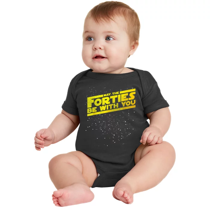 Funny May The Forties Be With You 40th Birthday Baby Bodysuit