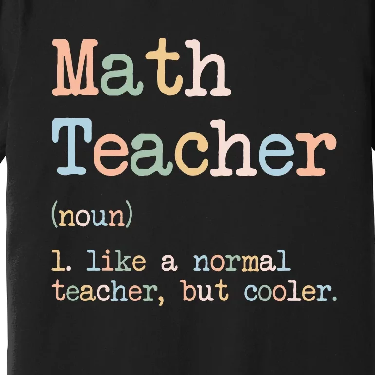 Funny Math Teacher Back To School Teacher Life Premium T-Shirt