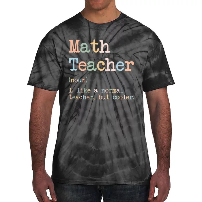 Funny Math Teacher Back To School Teacher Life Tie-Dye T-Shirt