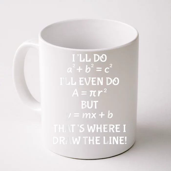 Funny Math Teacher Joke Men Women Fun Best Math Quotes Front & Back Coffee Mug