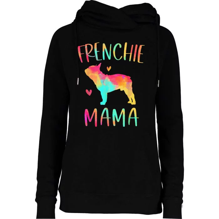 Frenchie Mama Tie Dye French Bulldog Dog Mom Womens Funnel Neck Pullover Hood