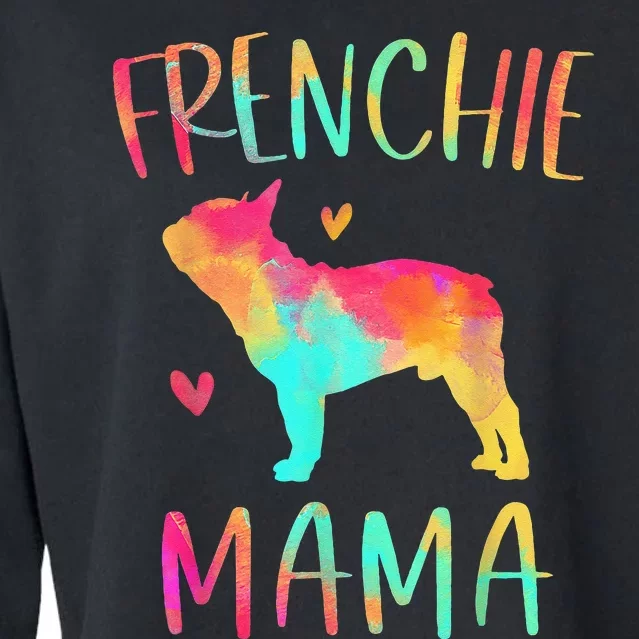 Frenchie Mama Tie Dye French Bulldog Dog Mom Cropped Pullover Crew