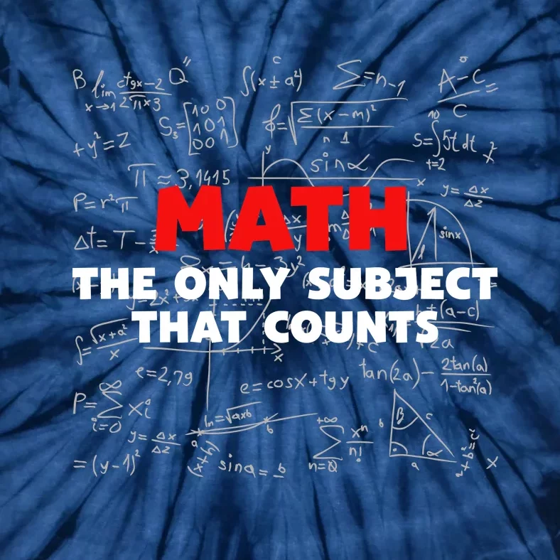 Funny Math The Only Subject That Counts Tie-Dye T-Shirt