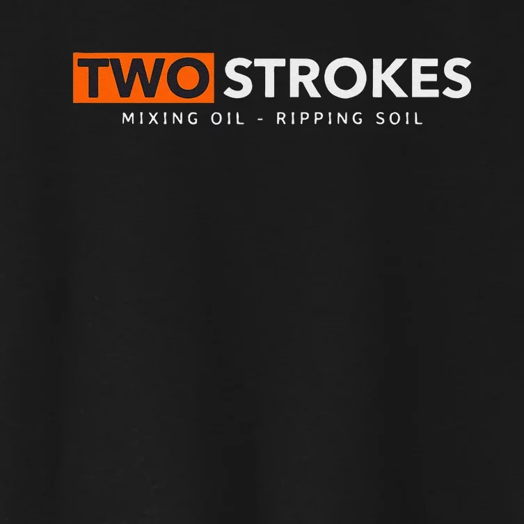 Funny Motocross Two Strokes Mixing Oil Ripping Soil Women's Crop Top Tee