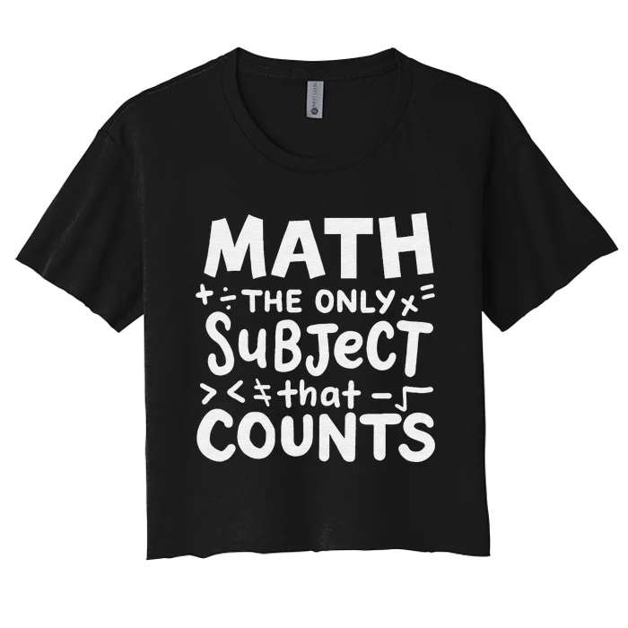 Funny Math Teacher Mathematician studen't Women's Crop Top Tee