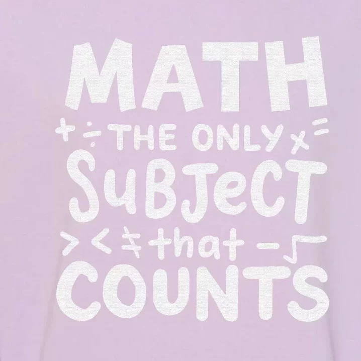 Funny Math Teacher Mathematician studen't Garment-Dyed Sweatshirt