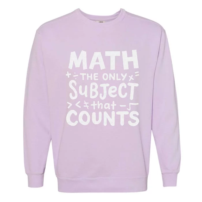 Funny Math Teacher Mathematician studen't Garment-Dyed Sweatshirt