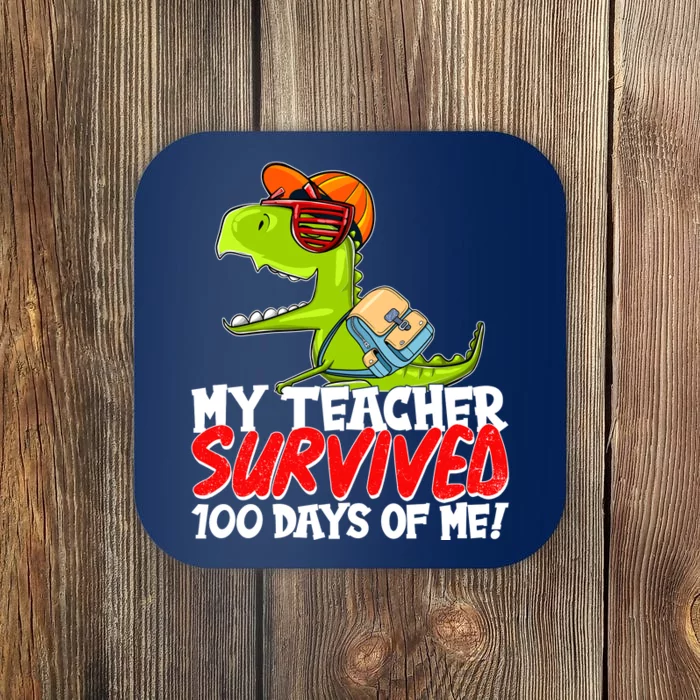 Funny My Teacher Survived 100 Days Of Me Trex Dinosaur Coaster