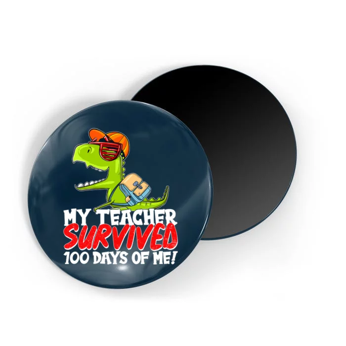 Funny My Teacher Survived 100 Days Of Me Trex Dinosaur Magnet