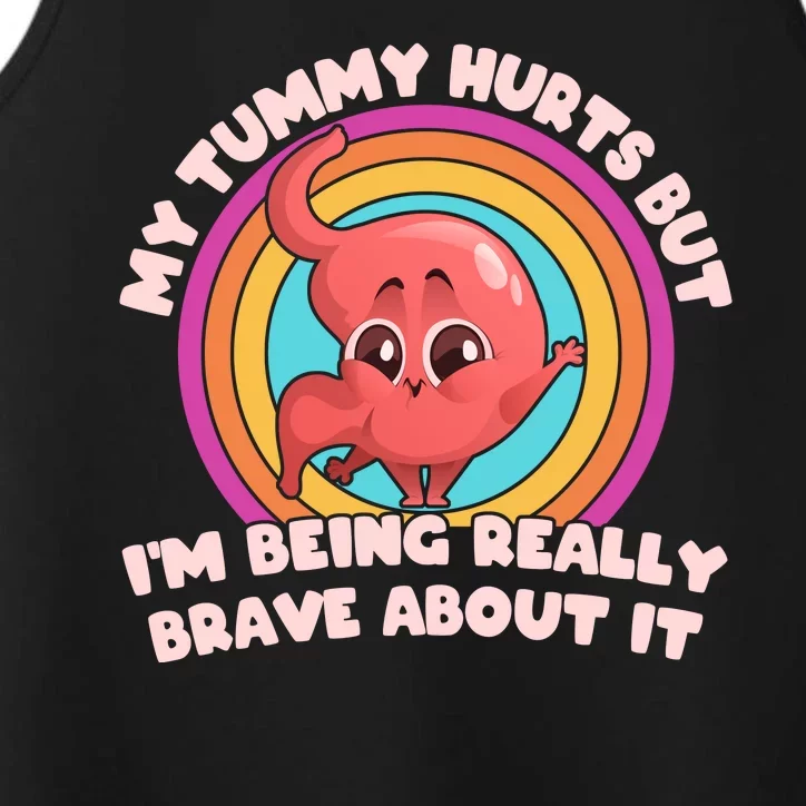 Funny My Tummy Hurts But IM Being Really Brave About It Performance Tank