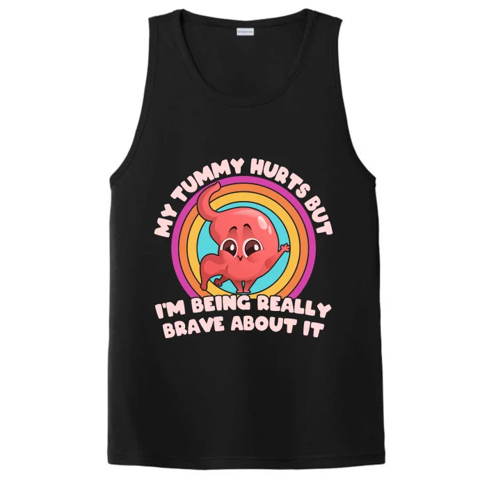 Funny My Tummy Hurts But IM Being Really Brave About It Performance Tank