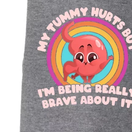 Funny My Tummy Hurts But IM Being Really Brave About It Doggie 3-End Fleece Hoodie