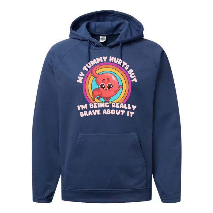 Funny My Tummy Hurts But IM Being Really Brave About It Performance Fleece Hoodie