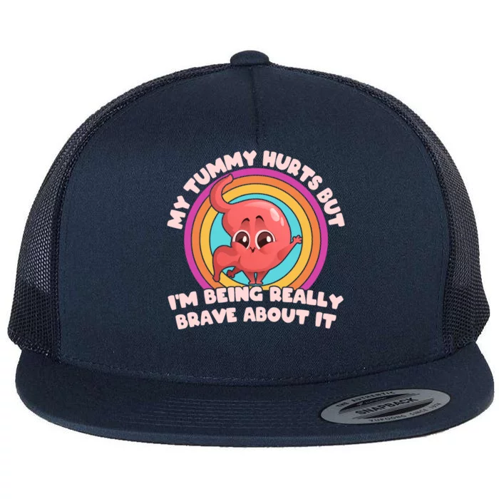 Funny My Tummy Hurts But IM Being Really Brave About It Flat Bill Trucker Hat