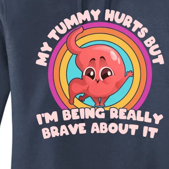 Funny My Tummy Hurts But IM Being Really Brave About It Women's Pullover Hoodie