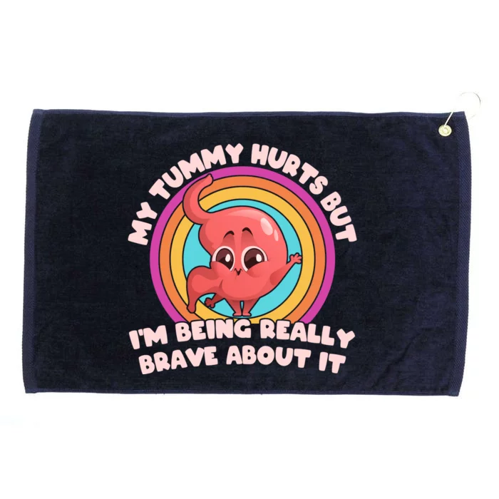 Funny My Tummy Hurts But IM Being Really Brave About It Grommeted Golf Towel