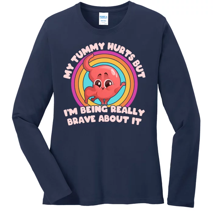 Funny My Tummy Hurts But IM Being Really Brave About It Ladies Long Sleeve Shirt