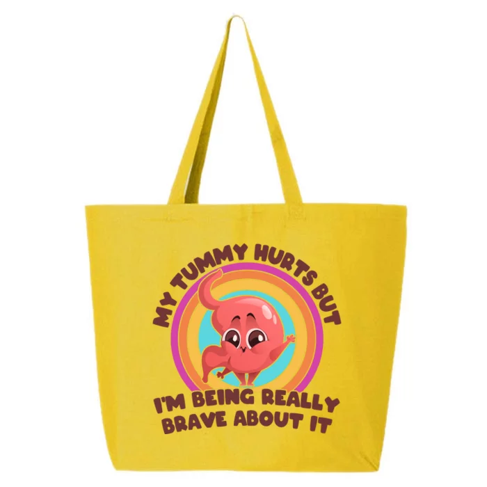 Funny My Tummy Hurts But IM Being Really Brave About It 25L Jumbo Tote