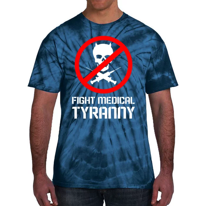 Fight Medical Tyranny Tie-Dye T-Shirt