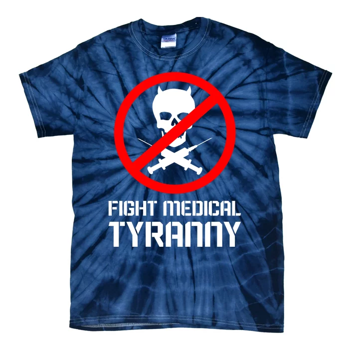 Fight Medical Tyranny Tie-Dye T-Shirt