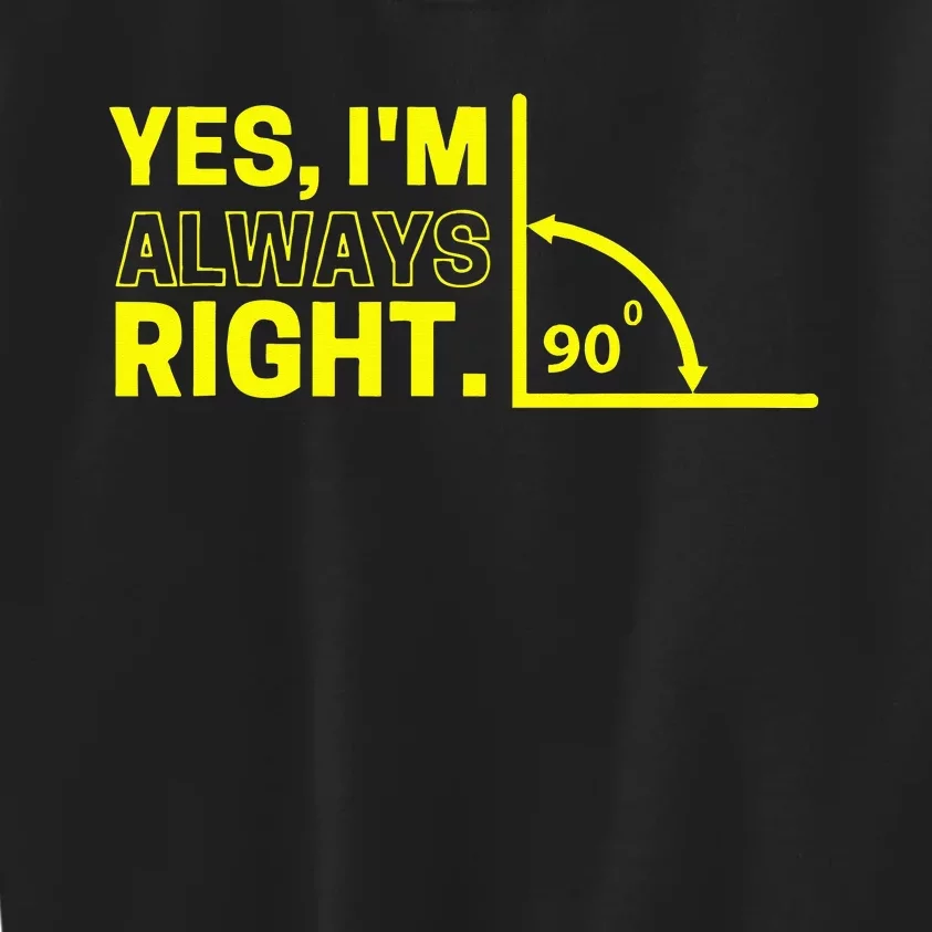 Funny Math Teacher Graphic Yes I'm Always Right Algebra Kids Sweatshirt