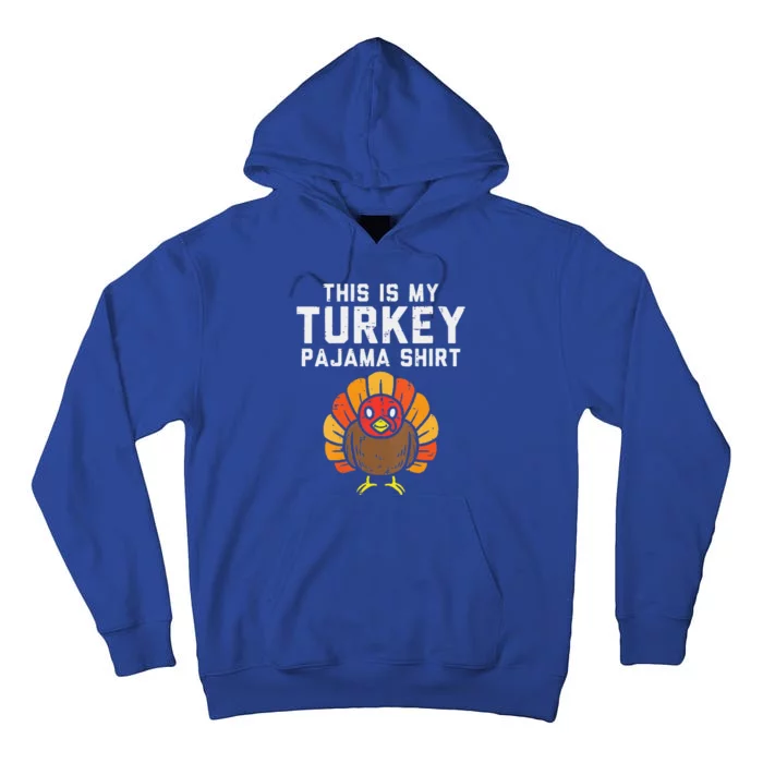 Funny My Turkey Pajama Funny Thanksgiving Funny Funny Tall Hoodie