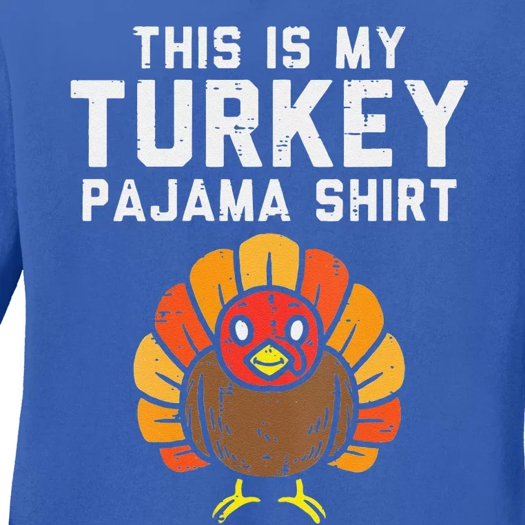 Funny My Turkey Pajama Funny Thanksgiving Funny Funny Ladies Long Sleeve Shirt