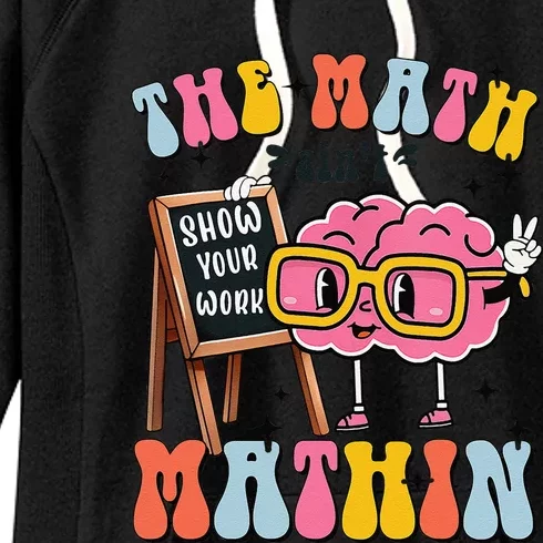 Funny Math Teacher The Math AinT Mathin Show Your Work Women's Fleece Hoodie