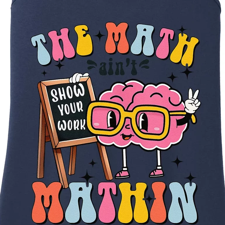 Funny Math Teacher The Math AinT Mathin Show Your Work Ladies Essential Tank