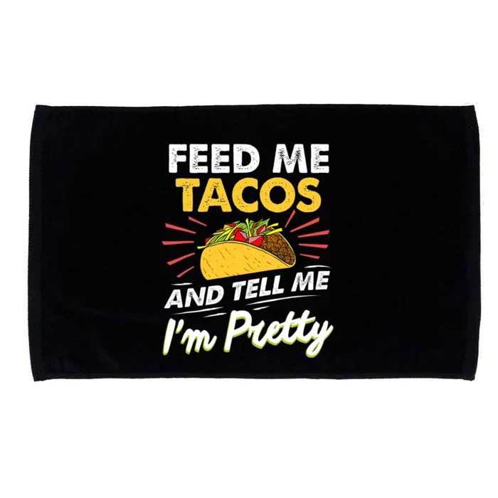 Feed Me Tacos And Tell Me Im Pretty Cinco De Mayo Mexican Microfiber Hand Towel