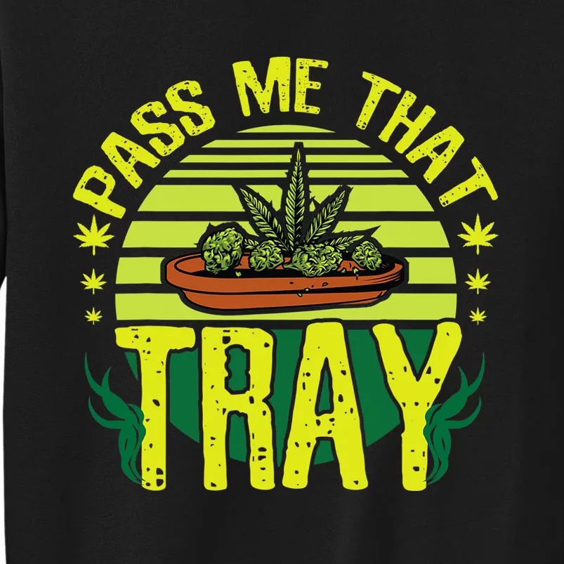 Funny Marijuana Tray Blunt Joint Leaf Weed Tall Sweatshirt