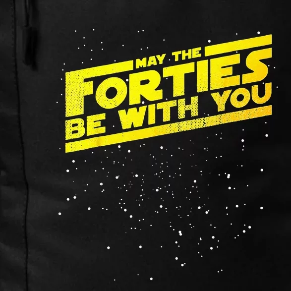 Funny May The Forties Be With You 40th Birthday Daily Commute Backpack