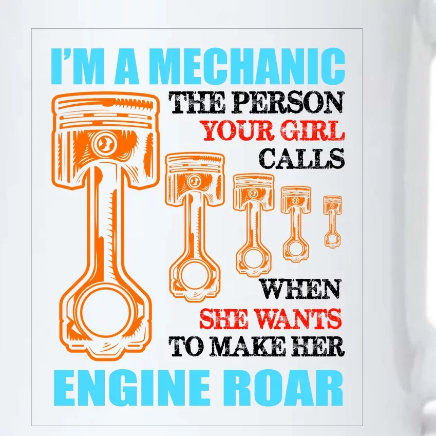 Funny Mechanic The Person Your Girl Calls When She Wants To Make Her Engine Roar Black Color Changing Mug