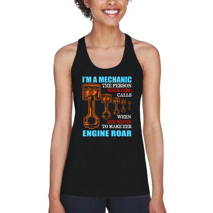 Funny Mechanic The Person Your Girl Calls When She Wants To Make Her Engine Roar Women's Racerback Tank