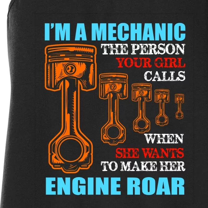 Funny Mechanic The Person Your Girl Calls When She Wants To Make Her Engine Roar Women's Racerback Tank