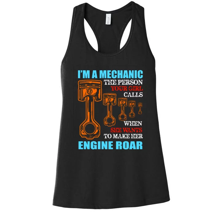 Funny Mechanic The Person Your Girl Calls When She Wants To Make Her Engine Roar Women's Racerback Tank