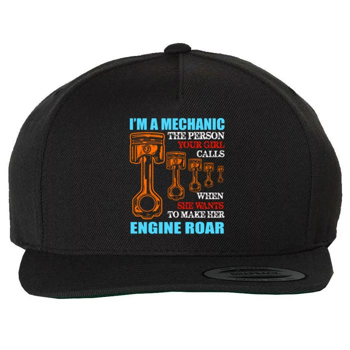 Funny Mechanic The Person Your Girl Calls When She Wants To Make Her Engine Roar Wool Snapback Cap