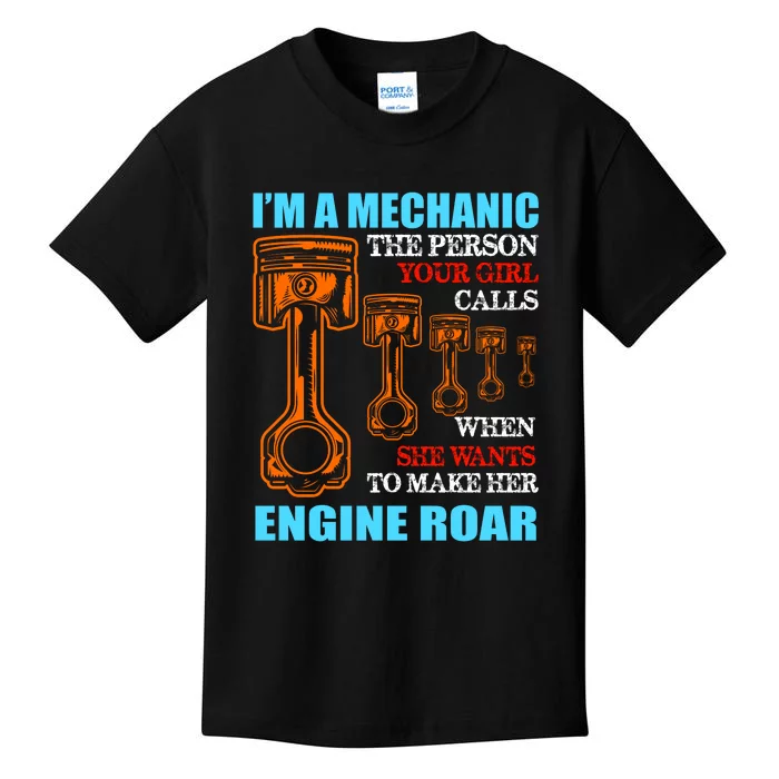 Funny Mechanic The Person Your Girl Calls When She Wants To Make Her Engine Roar Kids T-Shirt