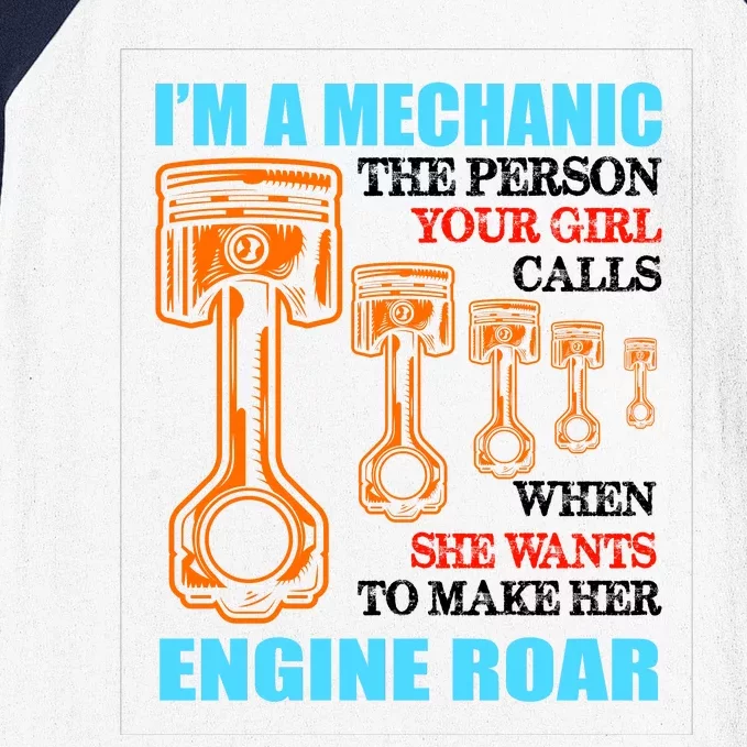 Funny Mechanic The Person Your Girl Calls When She Wants To Make Her Engine Roar Baseball Sleeve Shirt