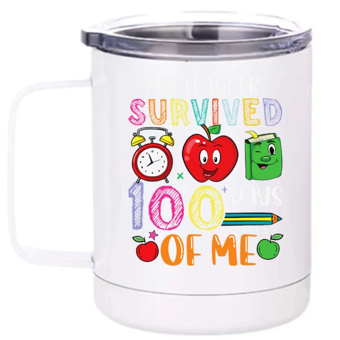 Funny My Teacher Survived 100 Days Of Me Front & Back 12oz Stainless Steel Tumbler Cup