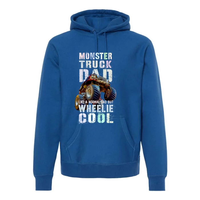 Funny Monster Truck Dad Like Normal Papa But Wheelie Cool Gift Premium Hoodie