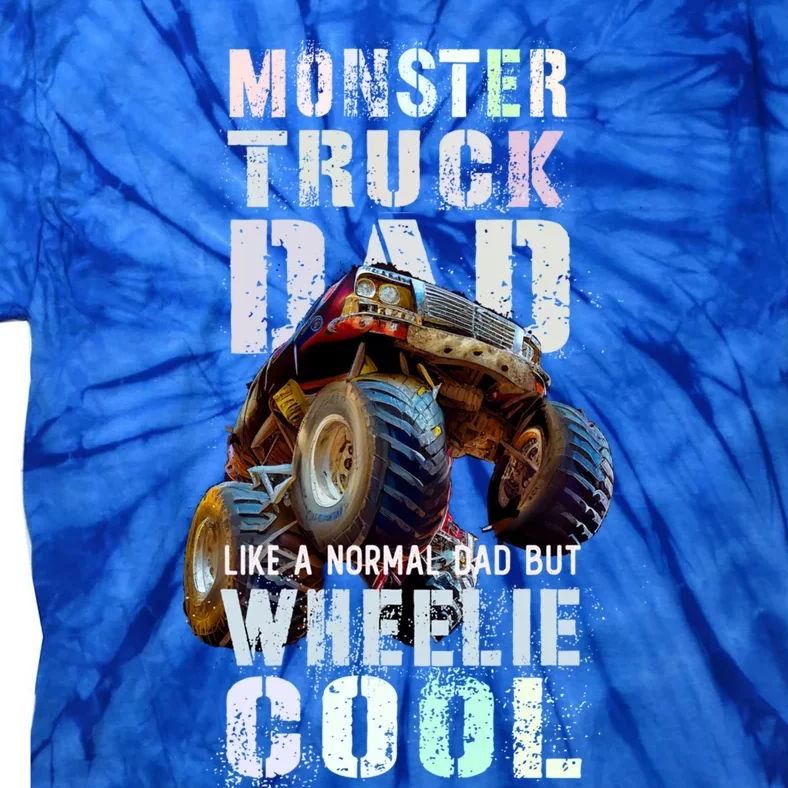 Funny Monster Truck Dad Like Normal Papa But Wheelie Cool Gift Tie-Dye T-Shirt